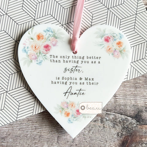 Personalised The only thing better than having you... Sister Aunty Auntie Quote Floral Design Acrylic Heart Keepsake