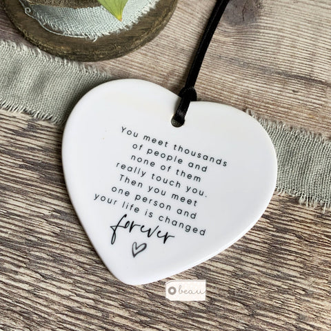 You meet thousands of people... Ceramic Heart Keepsake