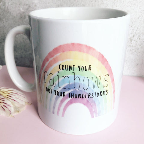 Count your Rainbows not your thunderstorms rainbow Quote Mug - Coffee Mug - Gift Mug - Cup