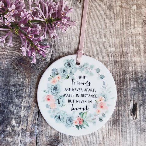 True Friends are never far apart... Quote Blush Floral Ceramic Round Decoration Ornament Keepsake