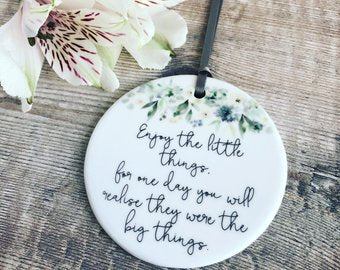 Enjoy the little things Quote .... Blue floral Ceramic Decoration - Keepsake - Sentiment Gift positivity