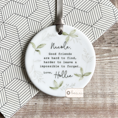 Personalised Good friends are hard to find.... Botanical Leaves design...Round Ceramic Keepsake