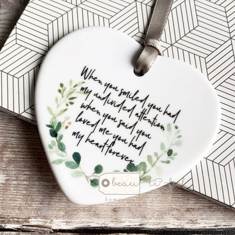 When you smiled.. Quote Botanical Ceramic Heart - Keepsake