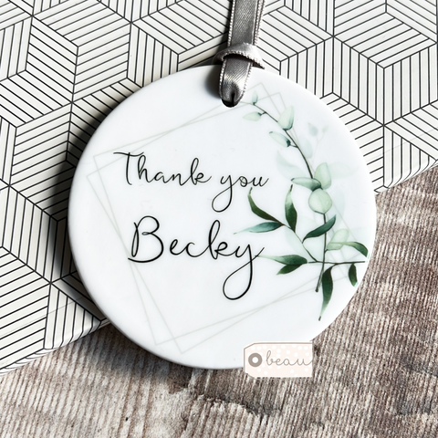 Personalised Thank you .... Modern Greenery design...Round Ceramic Keepsake