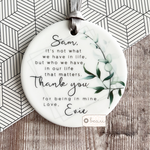 Personalised It’s not what we have in life.... Modern Greenery design...Round Ceramic Keepsake