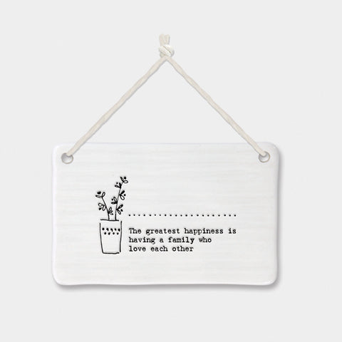 East of India ‘The greatest happiness is having a family who love each other’ porcelain hanger