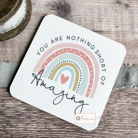 You are nothing short of amazing ... pastel rainbow Quote coaster