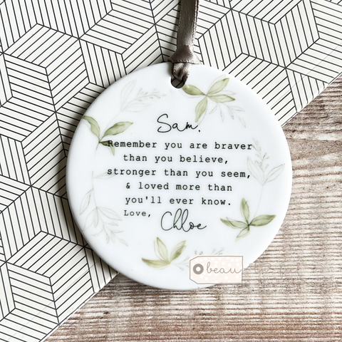 Personalised Remember you are braver.... Botanical Leaves design...Round Ceramic Keepsake