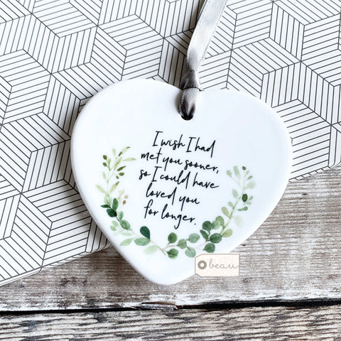 I wish I had met you.. Botanical Ceramic Heart - Keepsake