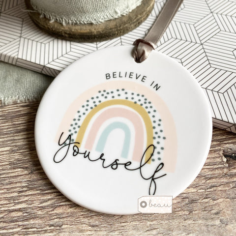 Believe in Yourself.... Pastel rainbow Ceramic decoration keepsake ornament