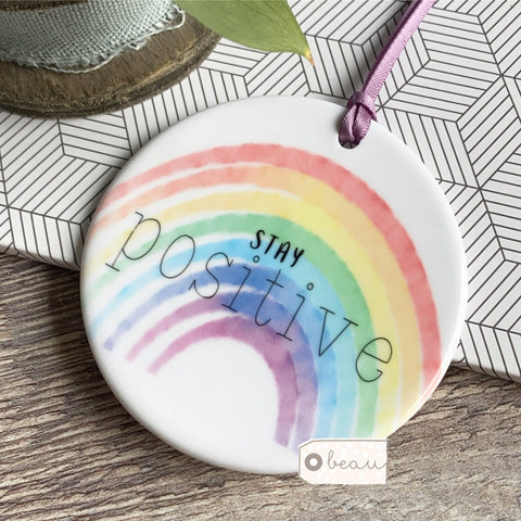 Stay Positive.... Rainbow Quote Ceramic Round Decoration Ornament Keepsake