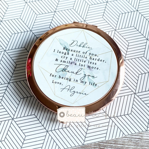 Personalised Because of you Friend Quote Floral Greenery Rose Gold Compact Mirror