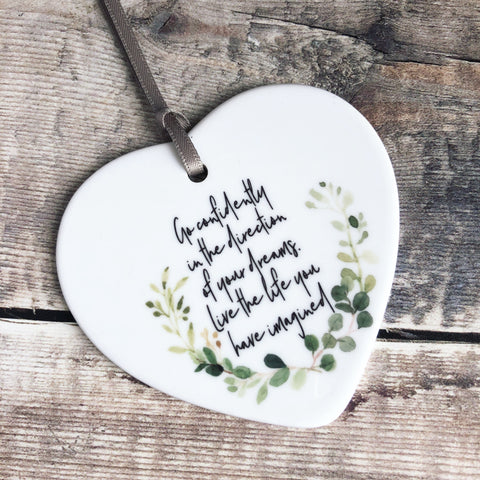 Go Confidently in the direction .... Ceramic Heart - Keepsake