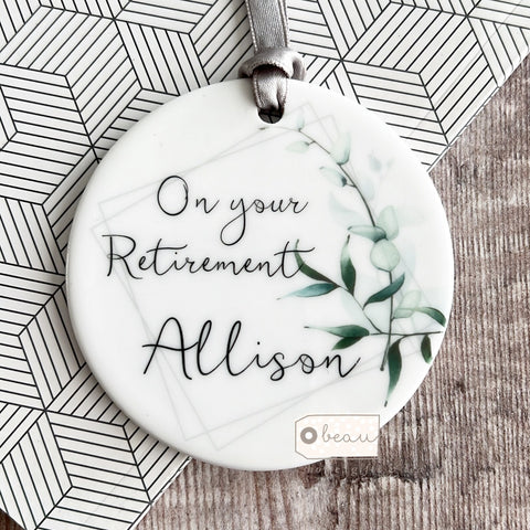 Personalised On your retirement .... Modern Greenery design...Round Ceramic Keepsake