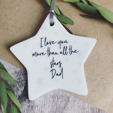 I Love You more than all the stars Quote Fathers Day Ceramic Star