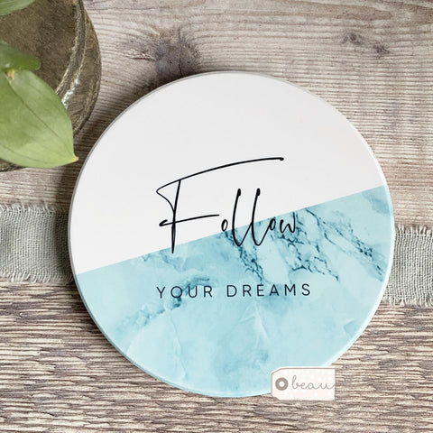 Follow your dreams... quote marble style Ceramic Round Coaster