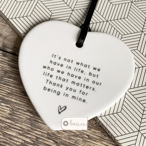 It’s not what we have in life... Ceramic Heart - Keepsake