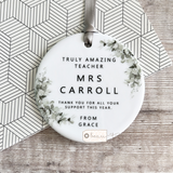 Personalised Truly Amazing Teacher Greenery Ceramic Round Decoration Ornament Keepsake