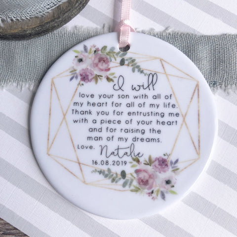 Personalised Mother of Bride Groom I will love your ... Quote Floral Ceramic Round Decoration Ornament - Wedding Keepsake