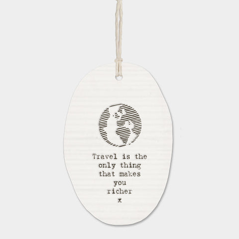 East Of India ‘Travel is the only thing that makes you richer’ Porcelain Hanger