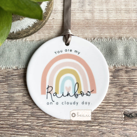 You are my rainbow on a cloudy day.... Pastel rainbow Quote Ceramic Keepsake