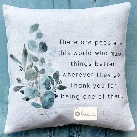 There are people in this world.... Eucalyptus Greenery Design  Cushion Cover