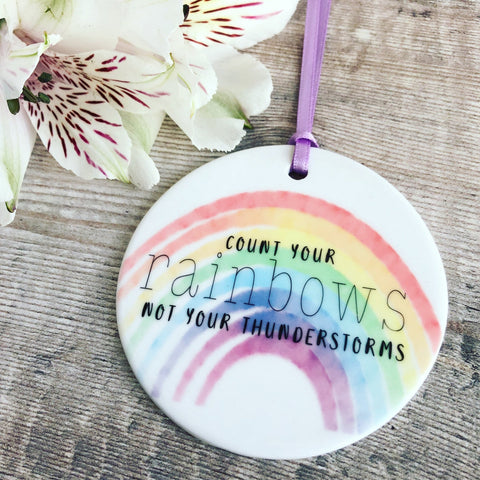 Count your rainbows Quote .... Rainbow Ceramic Decoration - Keepsake - Sentiment Gift positivity