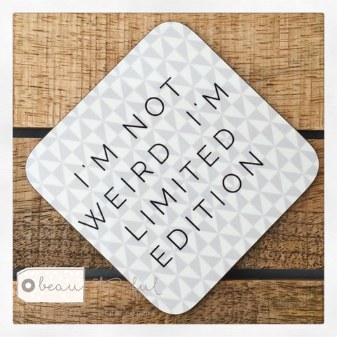 Geometric I'm Not Weird Coaster