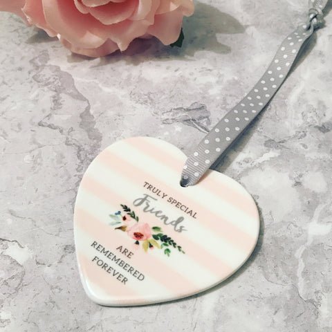 Truly Special Friends are Remembered Forever Ceramic Heart