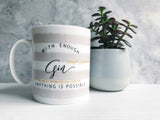 With enough Gin Anything is Possible Mug with Stripe Detail - Tea Mug - Coffee Mug